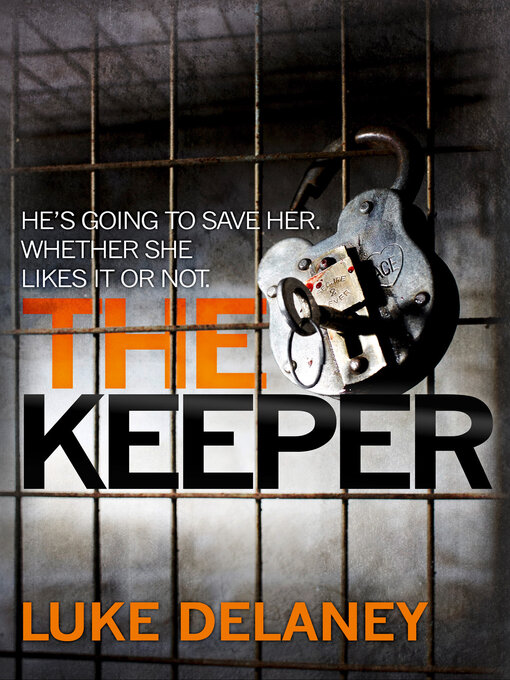 Title details for The Keeper by Luke Delaney - Available